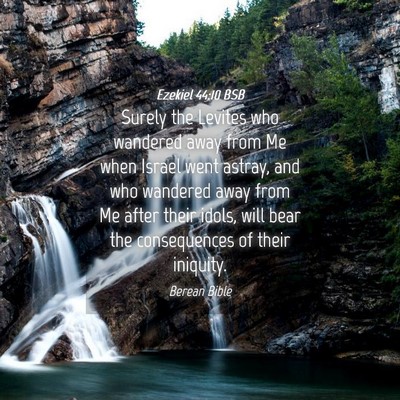 Picture 04 - Ezekiel 44:10 BSB - Surely the Levites who wandered away from Me when - Bible Verse Picture