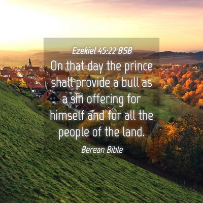 Picture 04 - Ezekiel 45:22 BSB - On that day the prince shall provide a bull as a - Bible Verse Picture
