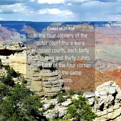 Picture 04 - Ezekiel 46:22 BSB - In the four corners of the outer court there were - Bible Verse Picture