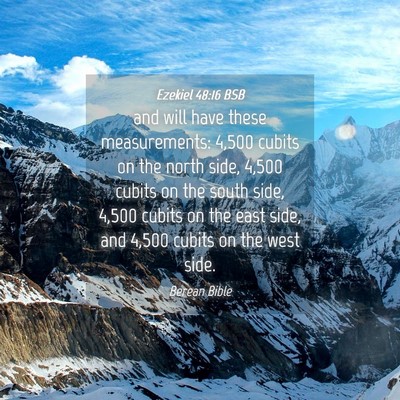 Picture 04 - Ezekiel 48:16 BSB - and will have these measurements: 4,500 cubits on - Bible Verse Picture