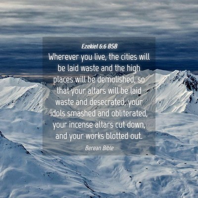 Picture 04 - Ezekiel 6:6 BSB - Wherever you live, the cities will be laid waste - Bible Verse Picture