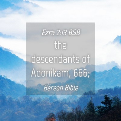 Picture 04 - Ezra 2:13 BSB - the descendants of Adonikam, - Bible Verse Picture