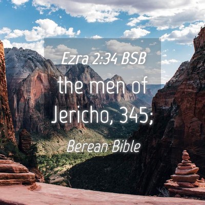 Picture 04 - Ezra 2:34 BSB - the men of Jericho, - Bible Verse Picture