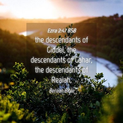 Picture 04 - Ezra 2:47 BSB - the descendants of Giddel, the descendants of - Bible Verse Picture