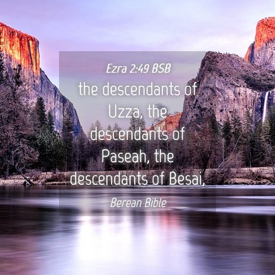 Picture 04 - Ezra 2:49 BSB - the descendants of Uzza, the descendants of - Bible Verse Picture