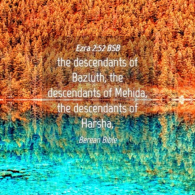 Picture 04 - Ezra 2:52 BSB - the descendants of Bazluth, the descendants of - Bible Verse Picture