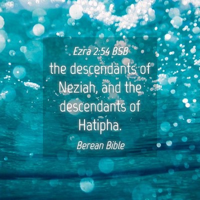 Picture 04 - Ezra 2:54 BSB - the descendants of Neziah, and the descendants of - Bible Verse Picture