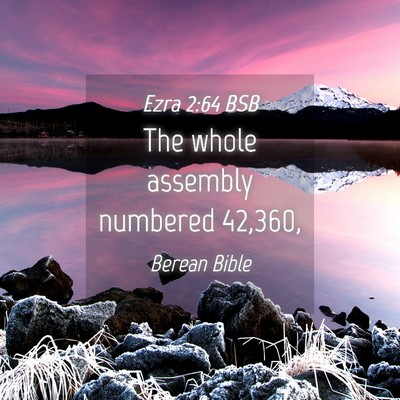 Picture 04 - Ezra 2:64 BSB - The whole assembly numbered - Bible Verse Picture