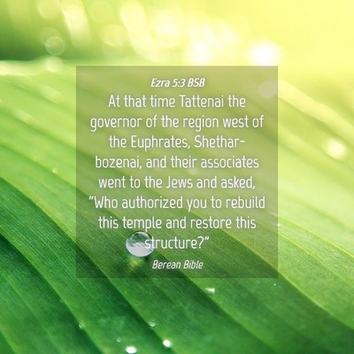 Picture 04 - Ezra 5:3 BSB - At that time Tattenai the governor of the region - Bible Verse Picture