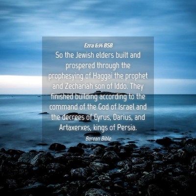 Picture 04 - Ezra 6:14 BSB - So the Jewish elders built and prospered through - Bible Verse Picture