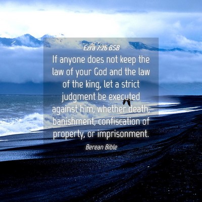 Picture 04 - Ezra 7:26 BSB - If anyone does not keep the law of your God and - Bible Verse Picture