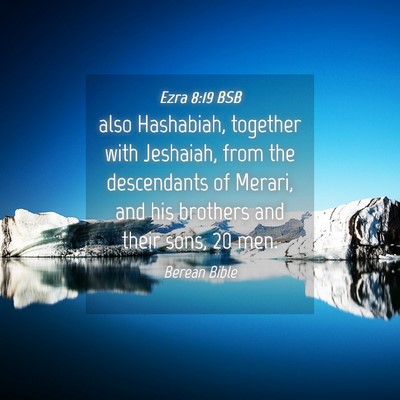 Picture 04 - Ezra 8:19 BSB - also Hashabiah, together with Jeshaiah, from the - Bible Verse Picture