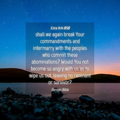 Picture 04 - Ezra 9:14 BSB - shall we again break Your commandments and - Bible Verse Picture