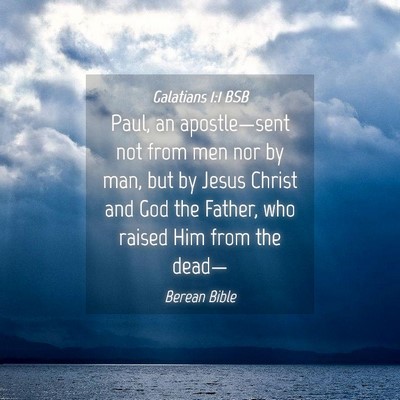 Picture 04 - Galatians 1:1 BSB - Paul, an apostle—sent not from men nor by man, - Bible Verse Picture