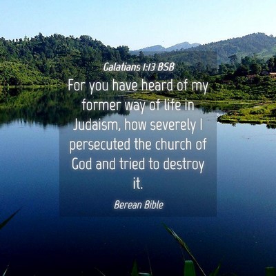Picture 04 - Galatians 1:13 BSB - For you have heard of my former way of life in - Bible Verse Picture