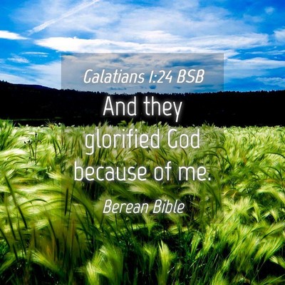 Picture 04 - Galatians 1:24 BSB - And they glorified God because of - Bible Verse Picture