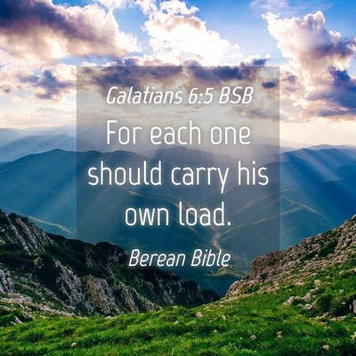 Picture 04 - Galatians 6:5 BSB - For each one should carry his own - Bible Verse Picture