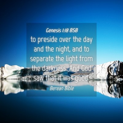 Picture 04 - Genesis 1:18 BSB - to preside over the day and the night, and to - Bible Verse Picture