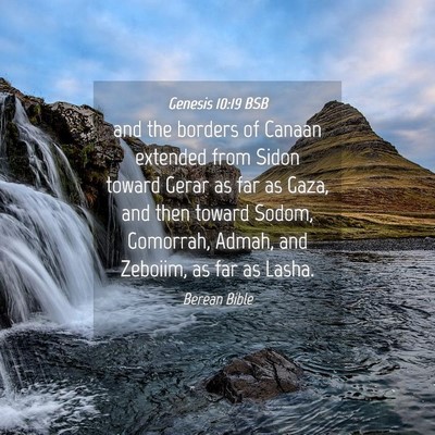 Picture 04 - Genesis 10:19 BSB - and the borders of Canaan extended from Sidon - Bible Verse Picture