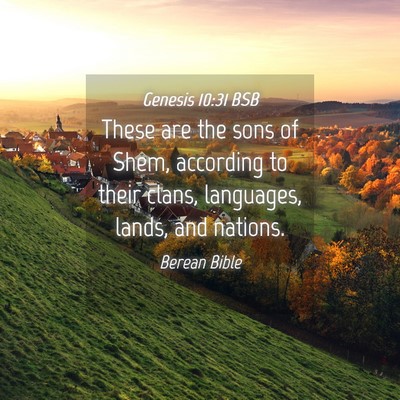 Picture 04 - Genesis 10:31 BSB - These are the sons of Shem, according to their - Bible Verse Picture