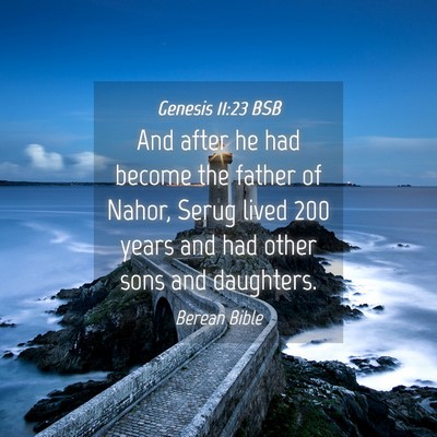 Picture 04 - Genesis 11:23 BSB - And after he had become the father of Nahor, - Bible Verse Picture