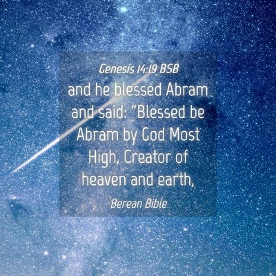 Picture 04 - Genesis 14:19 BSB - and he blessed Abram and said: “Blessed be - Bible Verse Picture