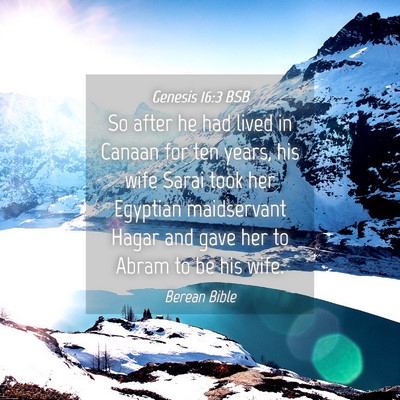 Picture 04 - Genesis 16:3 BSB - So after he had lived in Canaan for ten years, - Bible Verse Picture