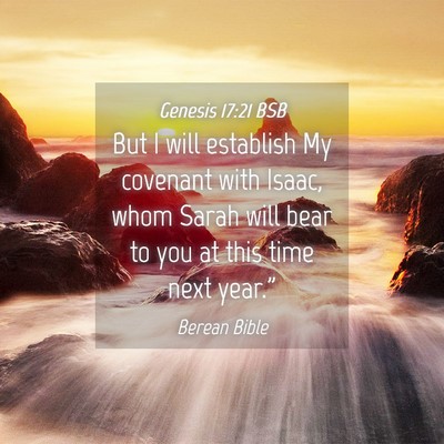 Picture 04 - Genesis 17:21 BSB - But I will establish My covenant with Isaac, whom - Bible Verse Picture