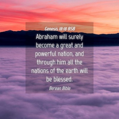 Picture 04 - Genesis 18:18 BSB - Abraham will surely become a great and powerful - Bible Verse Picture