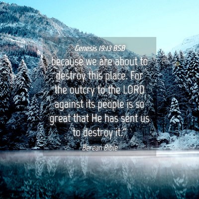 Picture 04 - Genesis 19:13 BSB - because we are about to destroy this place. For - Bible Verse Picture