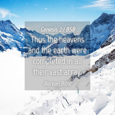 Picture 04 - Genesis 2:1 BSB - Thus the heavens and the earth were completed in - Bible Verse Picture