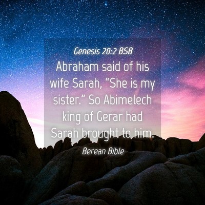 Picture 04 - Genesis 20:2 BSB - Abraham said of his wife Sarah, “She is my - Bible Verse Picture