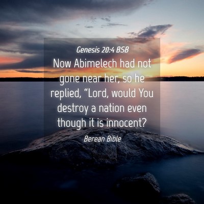 Picture 04 - Genesis 20:4 BSB - Now Abimelech had not gone near her, so he - Bible Verse Picture