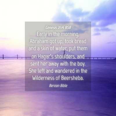 Picture 04 - Genesis 21:14 BSB - Early in the morning, Abraham got up, took bread - Bible Verse Picture