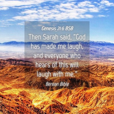 Picture 04 - Genesis 21:6 BSB - Then Sarah said, “God has made me laugh, and - Bible Verse Picture