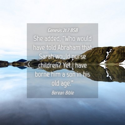 Picture 04 - Genesis 21:7 BSB - She added, “Who would have told Abraham that - Bible Verse Picture