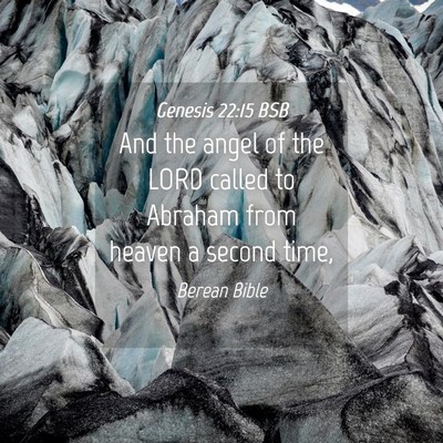 Picture 04 - Genesis 22:15 BSB - And the angel of the LORD called to Abraham from - Bible Verse Picture
