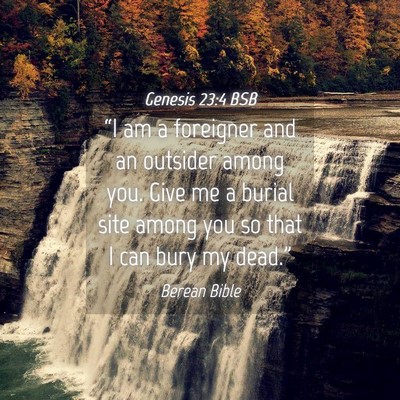 Picture 04 - Genesis 23:4 BSB - “I am a foreigner and an outsider among you. - Bible Verse Picture