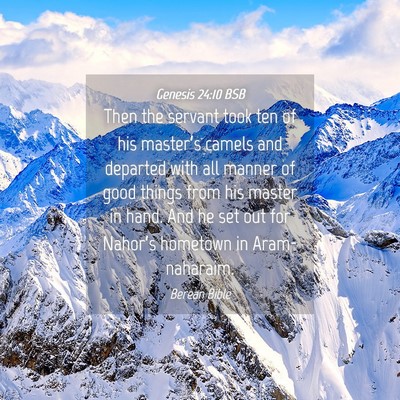 Picture 04 - Genesis 24:10 BSB - Then the servant took ten of his master’s - Bible Verse Picture