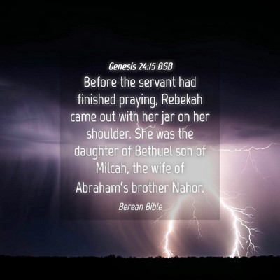 Picture 04 - Genesis 24:15 BSB - Before the servant had finished praying, Rebekah - Bible Verse Picture