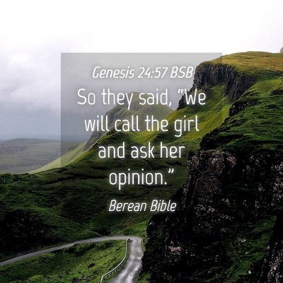 Picture 04 - Genesis 24:57 BSB - So they said, “We will call the girl and ask - Bible Verse Picture