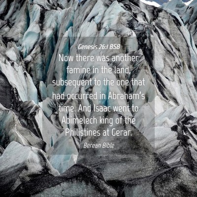 Picture 04 - Genesis 26:1 BSB - Now there was another famine in the land, - Bible Verse Picture