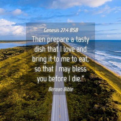 Picture 04 - Genesis 27:4 BSB - Then prepare a tasty dish that I love and bring - Bible Verse Picture