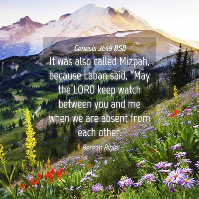 Picture 04 - Genesis 31:49 BSB - It was also called Mizpah, because Laban said, - Bible Verse Picture