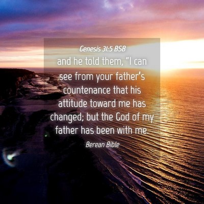 Picture 04 - Genesis 31:5 BSB - and he told them, “I can see from your - Bible Verse Picture