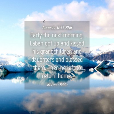Picture 04 - Genesis 31:55 BSB - Early the next morning, Laban got up and kissed - Bible Verse Picture