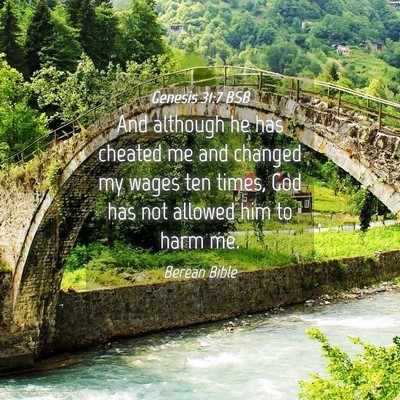Picture 04 - Genesis 31:7 BSB - And although he has cheated me and changed my - Bible Verse Picture