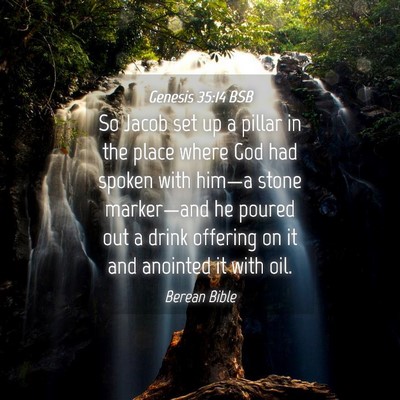 Picture 04 - Genesis 35:14 BSB - So Jacob set up a pillar in the place where God - Bible Verse Picture