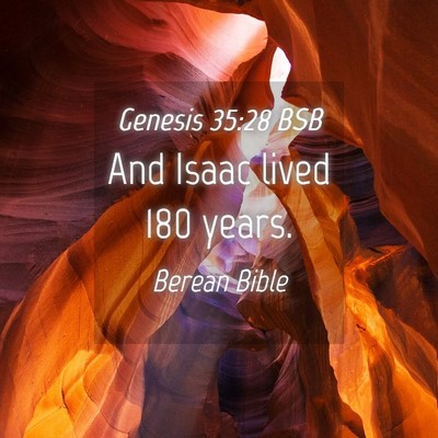 Picture 04 - Genesis 35:28 BSB - And Isaac lived 180 - Bible Verse Picture