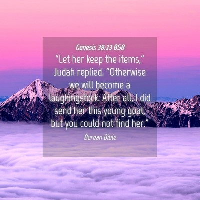 Picture 04 - Genesis 38:23 BSB - “Let her keep the items,” Judah replied. - Bible Verse Picture